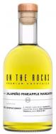 On The Rocks - Jalapeno Pineapple Margarita RTD